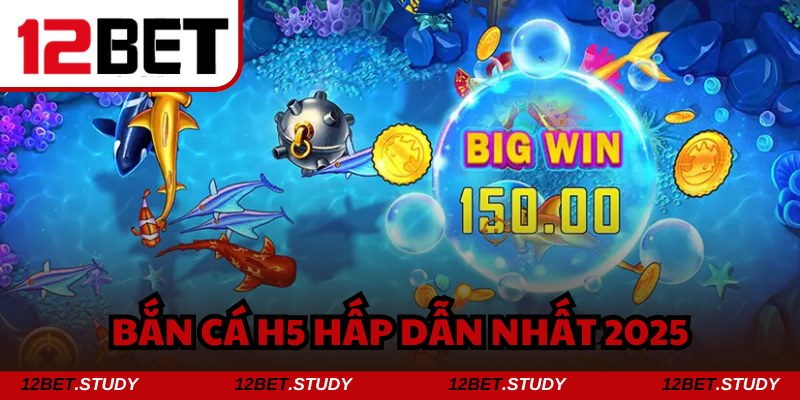 Bắn cá H5 mang đến thiên đường săn mồi đổi thưởng hấp dẫn