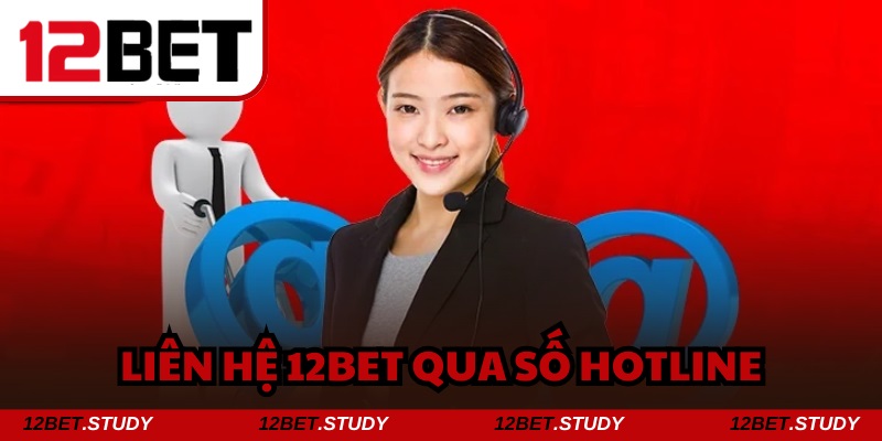 Liên hệ 12bet thông qua số điện thoại uy tín trong năm 2025